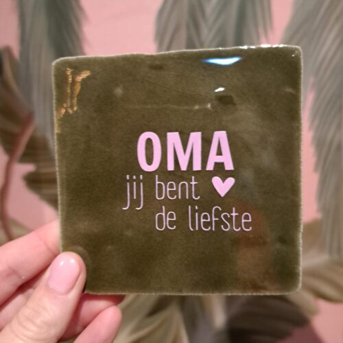 Tegeltje 'Oma jij bent de liefste' olijfgroen